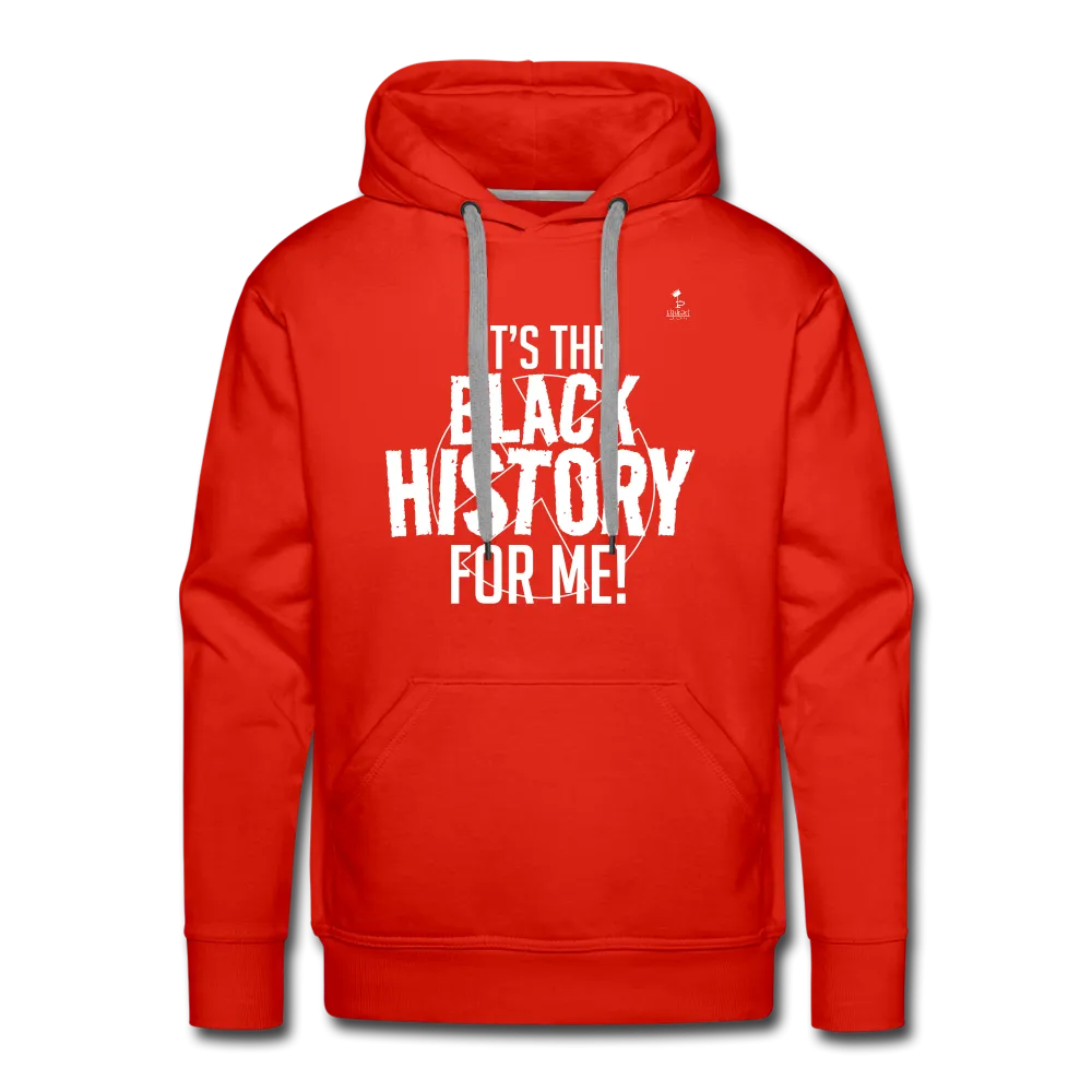 It's The Black History For Me pt2 Men’s Premium Hoodie