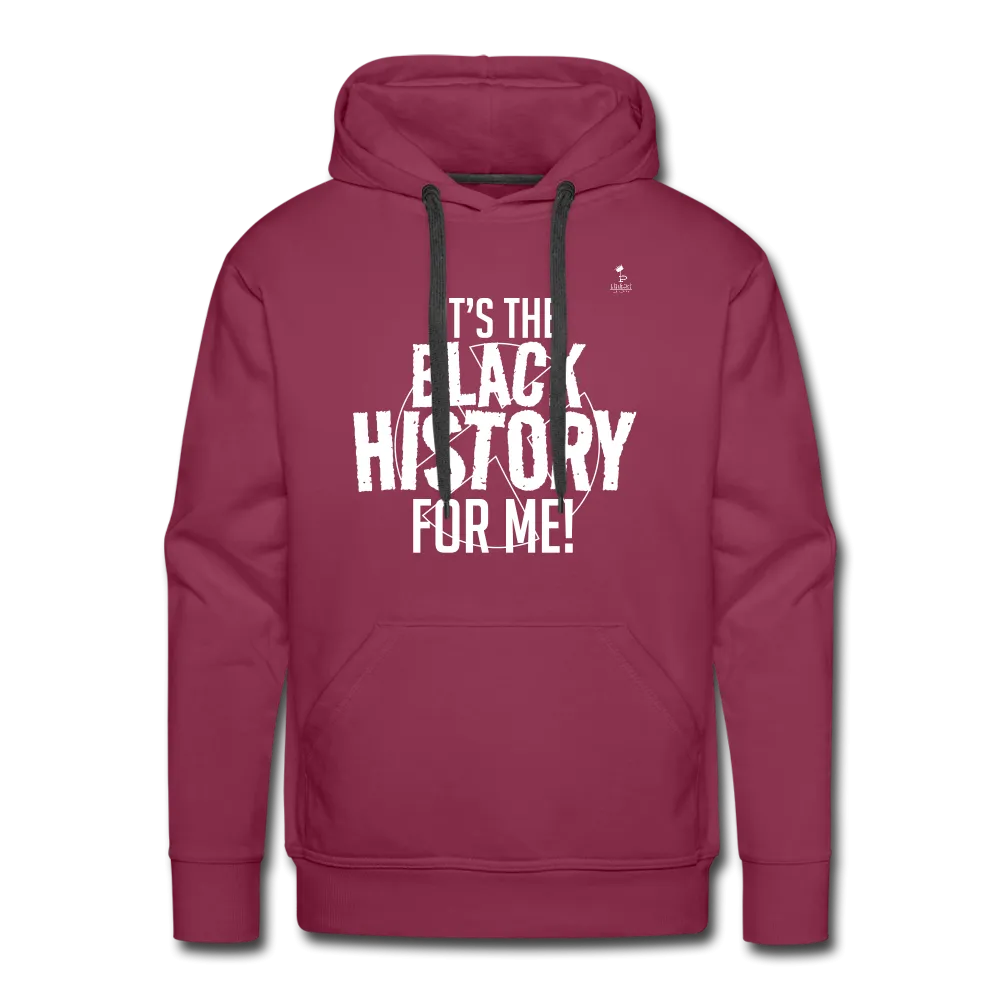 It's The Black History For Me pt2 Men’s Premium Hoodie